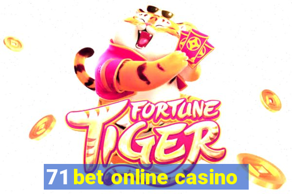 71 bet online casino